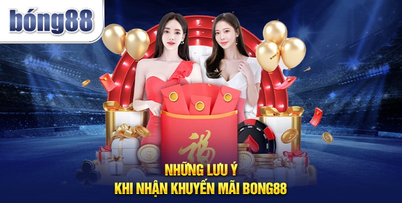 Những lưu ý khi nhận khuyến mãi Bong88