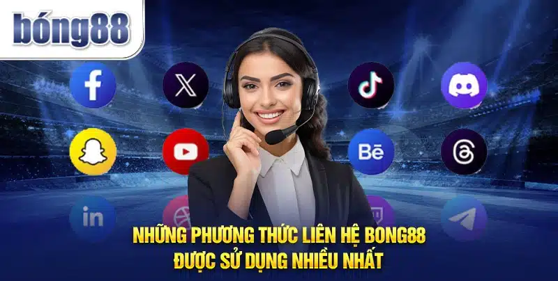 Những phương thức liên hệ Bong88 được sử dụng nhiều nhất